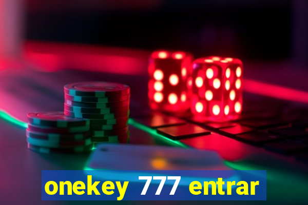 onekey 777 entrar